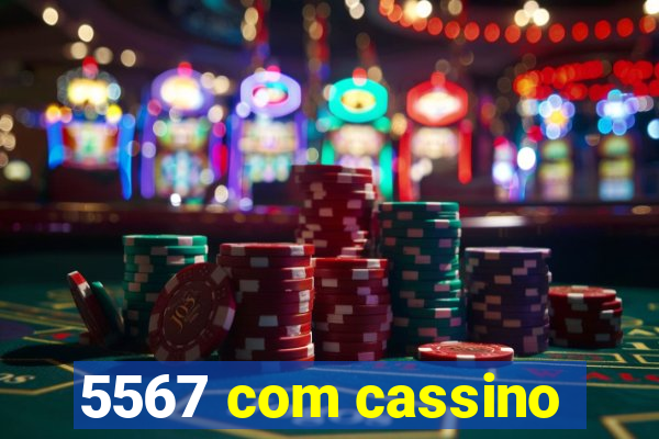 5567 com cassino